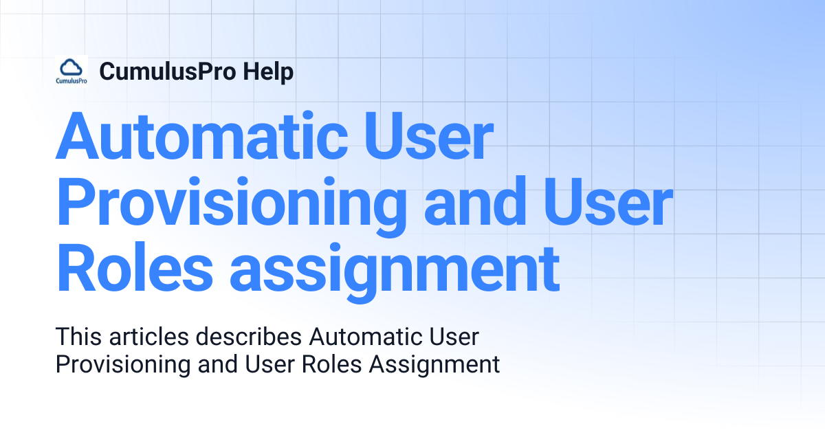 Automatic User Provisioning and User Roles assignment | CumulusPro Help